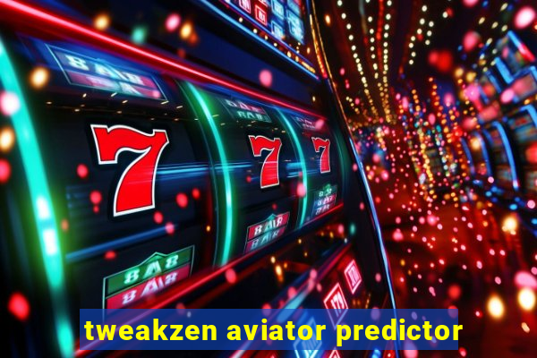 tweakzen aviator predictor